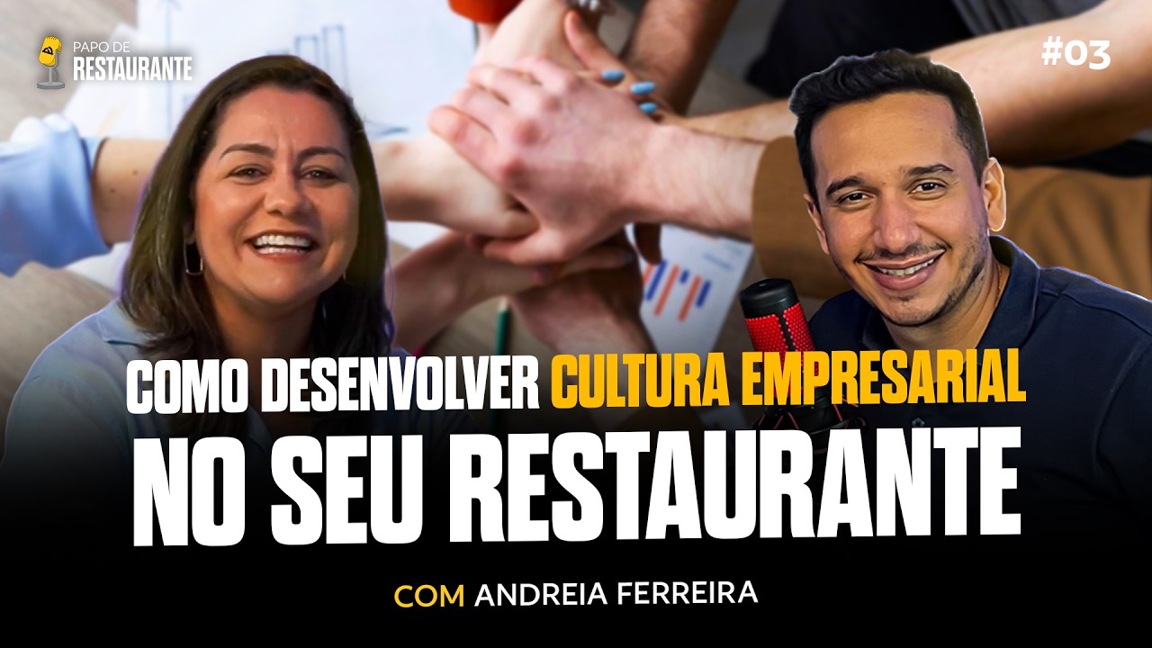 COMO DESENVOLVER CULTURA EMPRESARIAL NO SEU RESTAURANTE - Papo de Restaurante 003