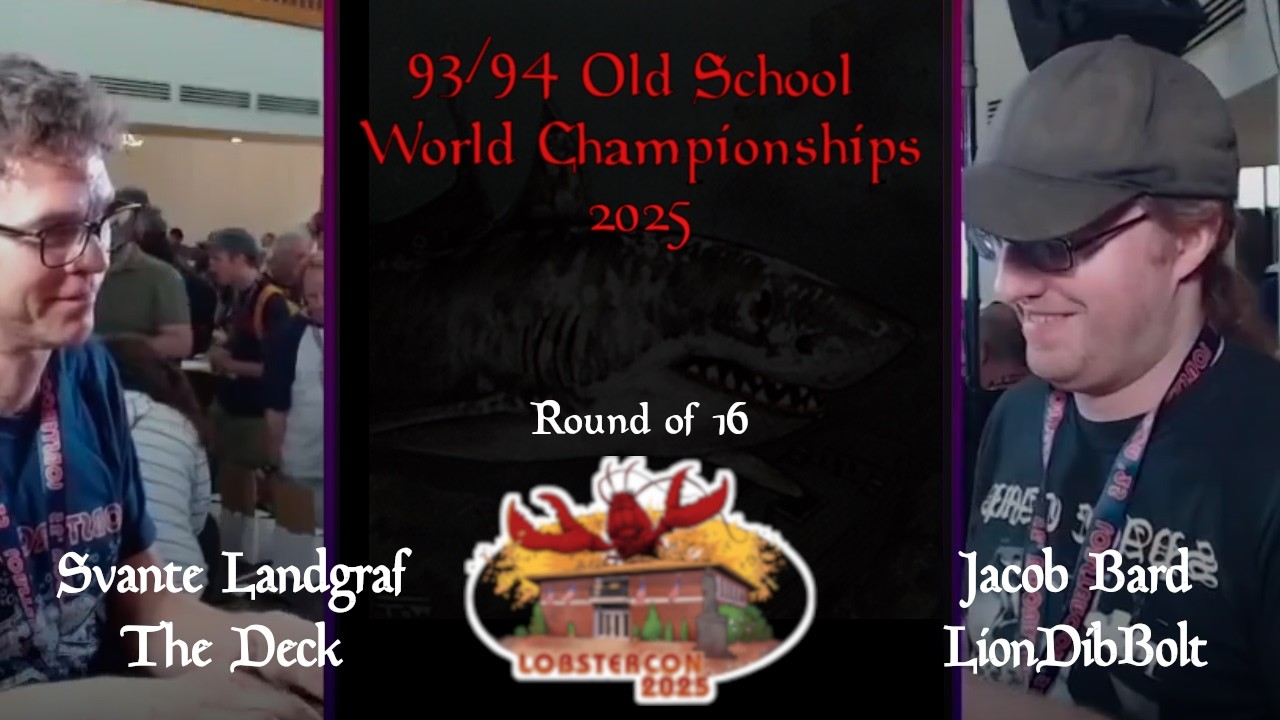 [Old School] The Deck vs LionDibBolt - Round of 16 - 93/94 OS World Champs 2025 at Lobstercon