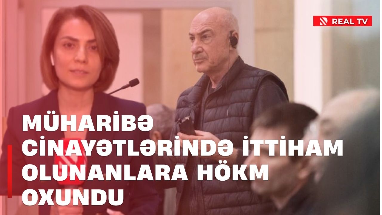 Əsrin məhkəməsi - Müharibə cinayətlərində ittiham olunanlara hökm oxundu, 5 nəfər ömürlük..