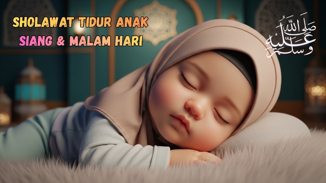Sholawat Penyejuk Hati Pagi Hari: Bikin Bayi Tenang, Ceria & Tidak Rewel Sepanjang Hari