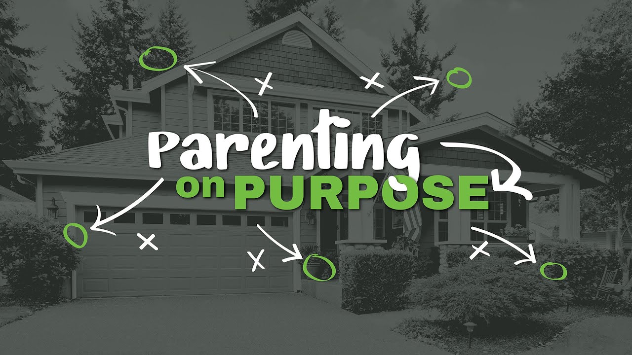 Parenting on Purpose: Three Gifts to Give Your Children - Week 2