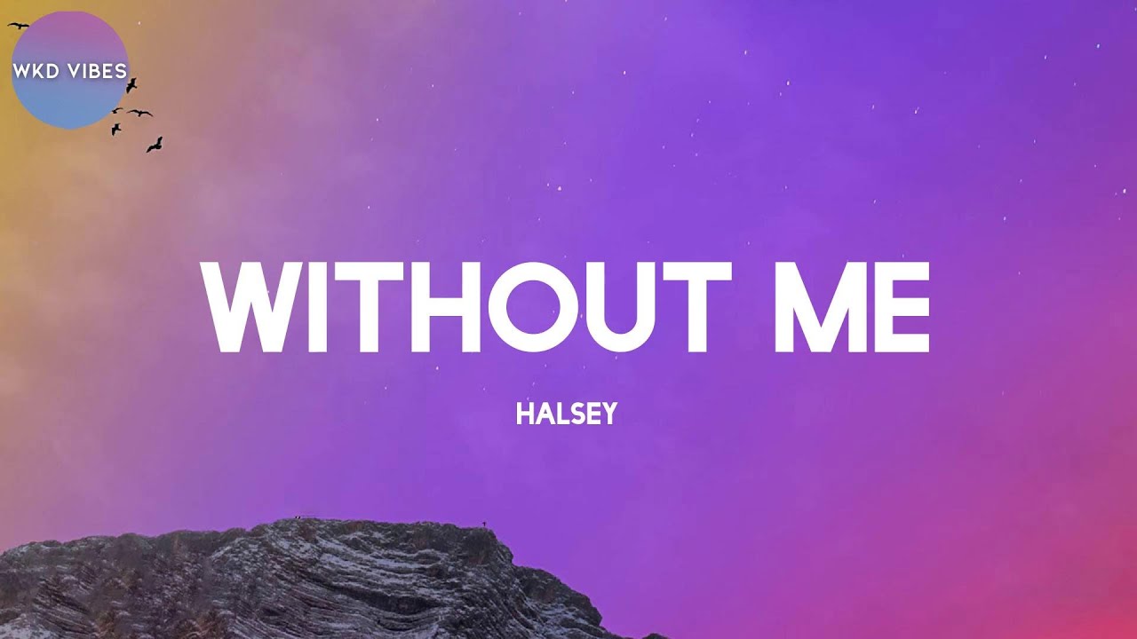 Halsey - Without Me (lyrics)