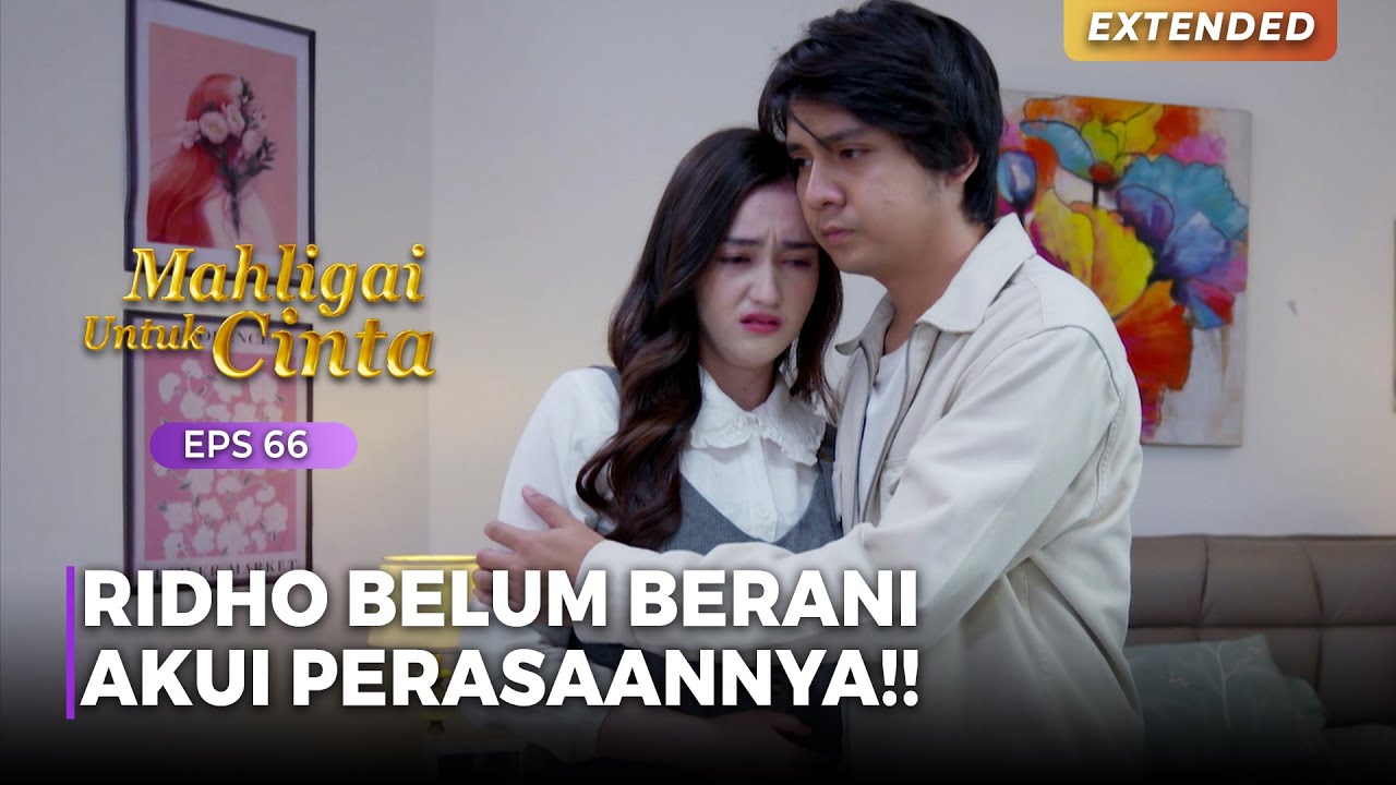 BELUM BERANI!! Ridho Sejujurnya Mencintai Putri & Utun | MAHLIGAI UNTUK CINTA | Eps 66 (4/4)