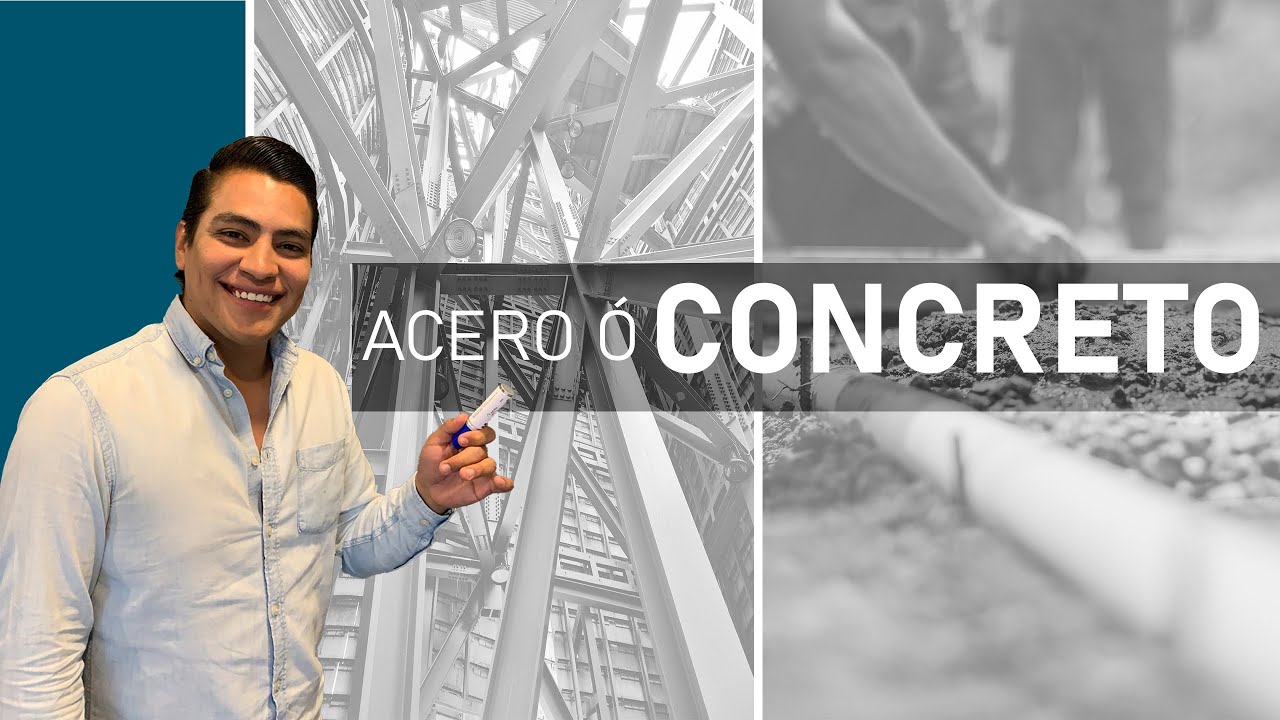 &iquest;Construir con acero o con concreto?