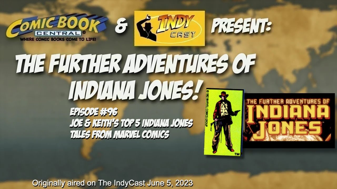 INDIANA JONES - The top 5 Marvel Comics! (Further Adventures of Indiana Jones Ep #96)