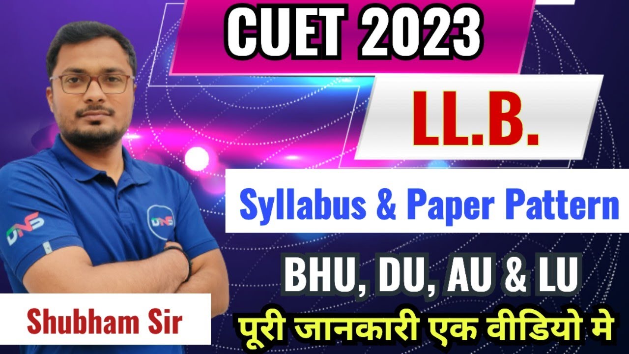 CUET LLB 2023 | CUET PG LLB | BHU LLB | DU LLB | AU LLB | CUET LLB Syllabus 2023 | CUET PG LLB 2023