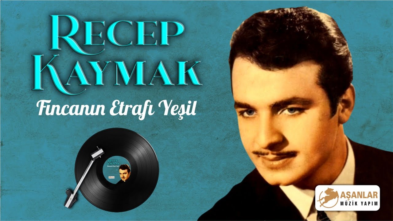 Recep Kaymak - Fincanın Etrafı Yeşil
