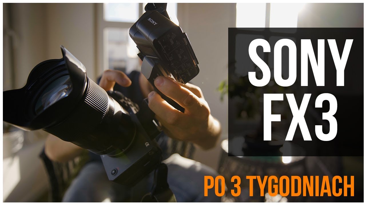 SONY FX3 zamiast A7sIII ? / po 3 tygodniach pracy