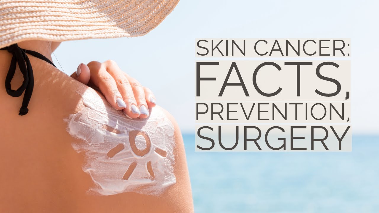 Skin Cancer: Alarming Facts, Realities of MOHS Surgery, and Prevention Tips