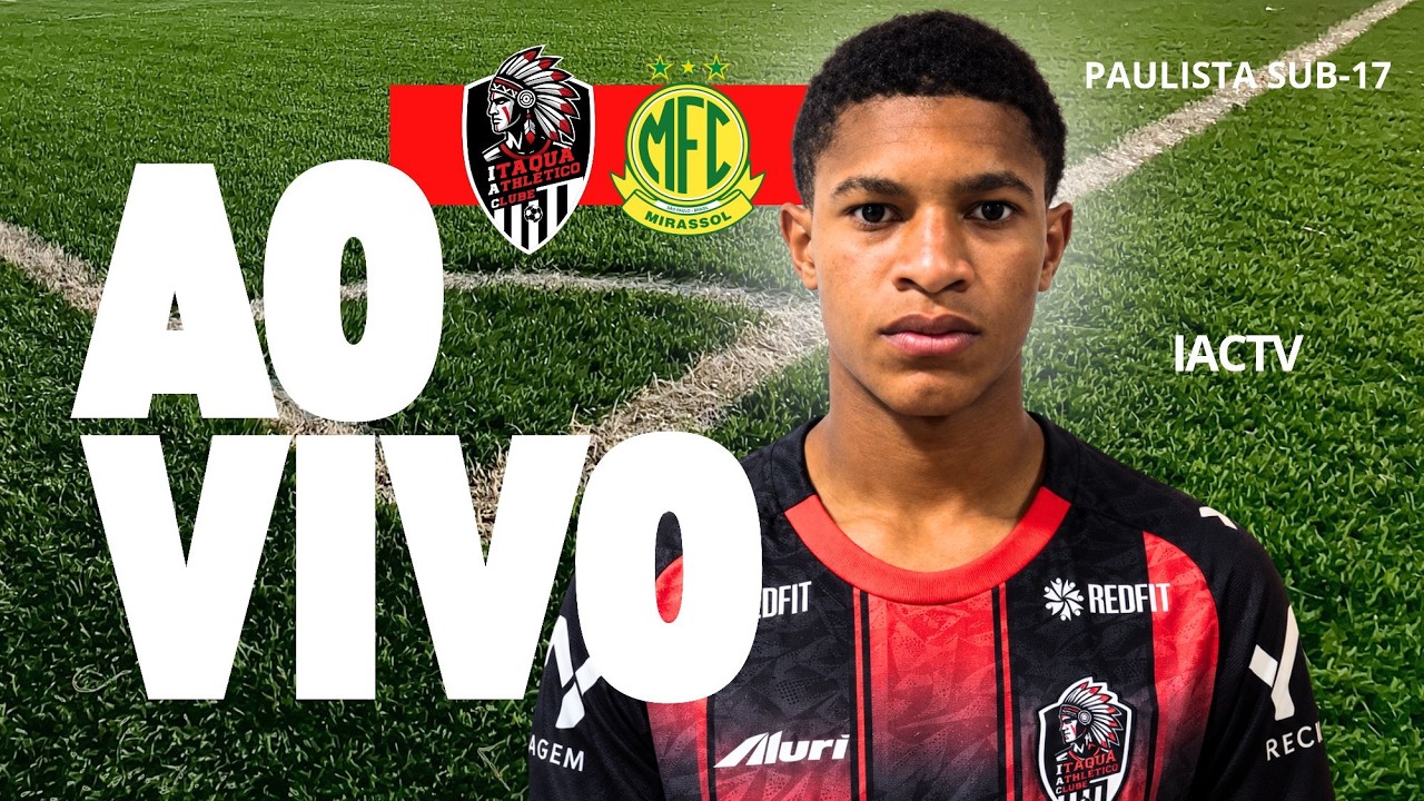 ITAQU&Aacute; X MIRASSOL  | SUB-17 PAULISTA 2026