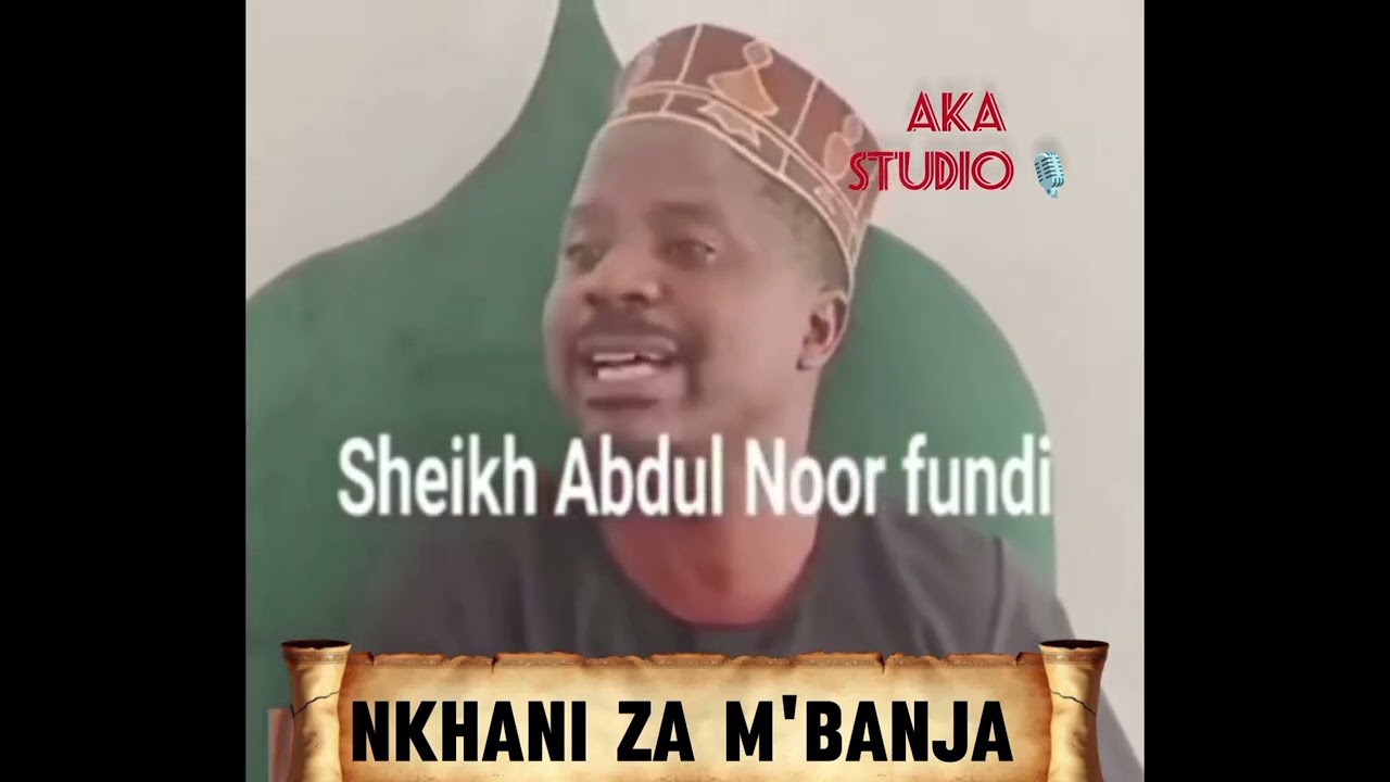 NKHANI ZA M'BANJA BY SH ABDUL NOOR FUNDI 