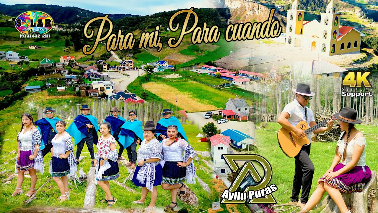 AYLLU PURAS-▷PARA MI PARA CUANDO ◄Solar Discos© VIDEO OFICIAL 4K