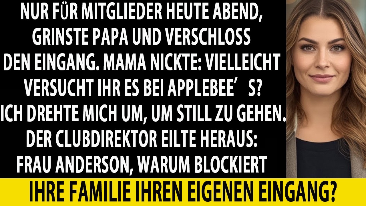 FAMILIE WARF MICH RAUS... DABEI GEHÖRT MIR DER COUNTRY CLUB, IN DEN SIE UNBEDINGT WOLLEN!!!