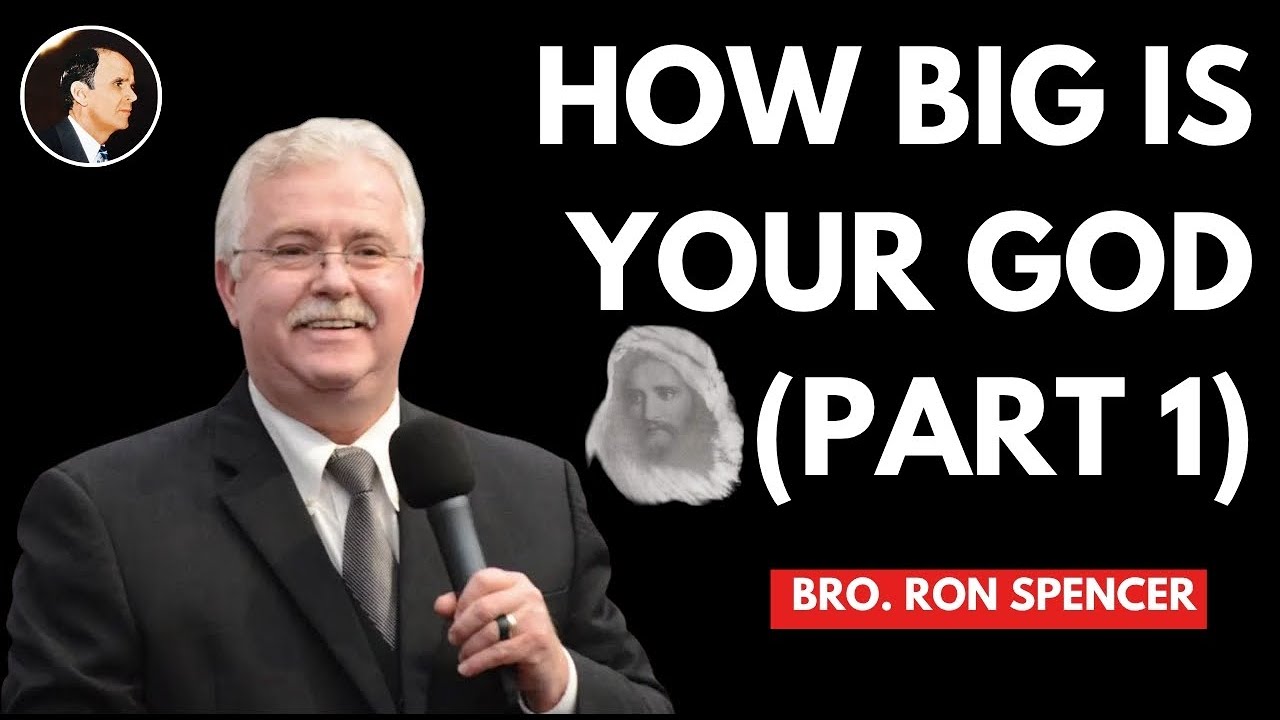 [SERMON]How_Big_Is_Your_God_(Part 1)-Bro.Ron_Spencer