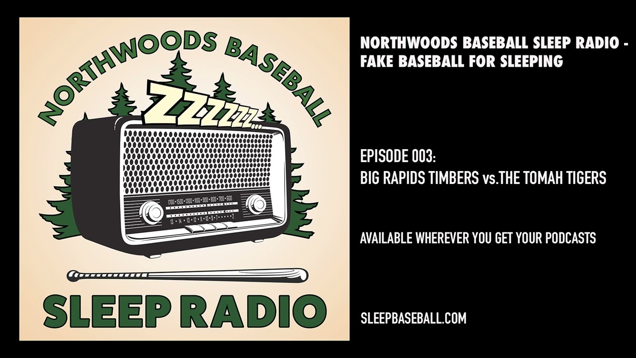 Northwoods Baseball Sleep Radio - Fake Baseball for Sleeping - EP 003