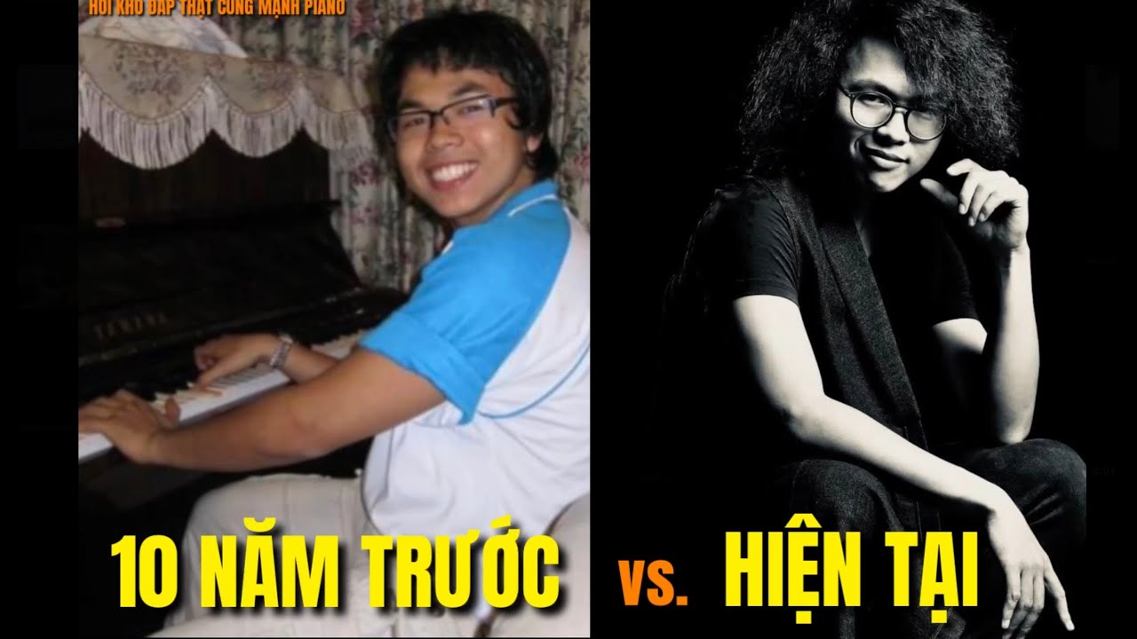 🎵 Hỏi Khó Đáp Thật cùng Mạnh Piano #12: Mạnh của 10 năm trước so với hiện tại như thế nào?