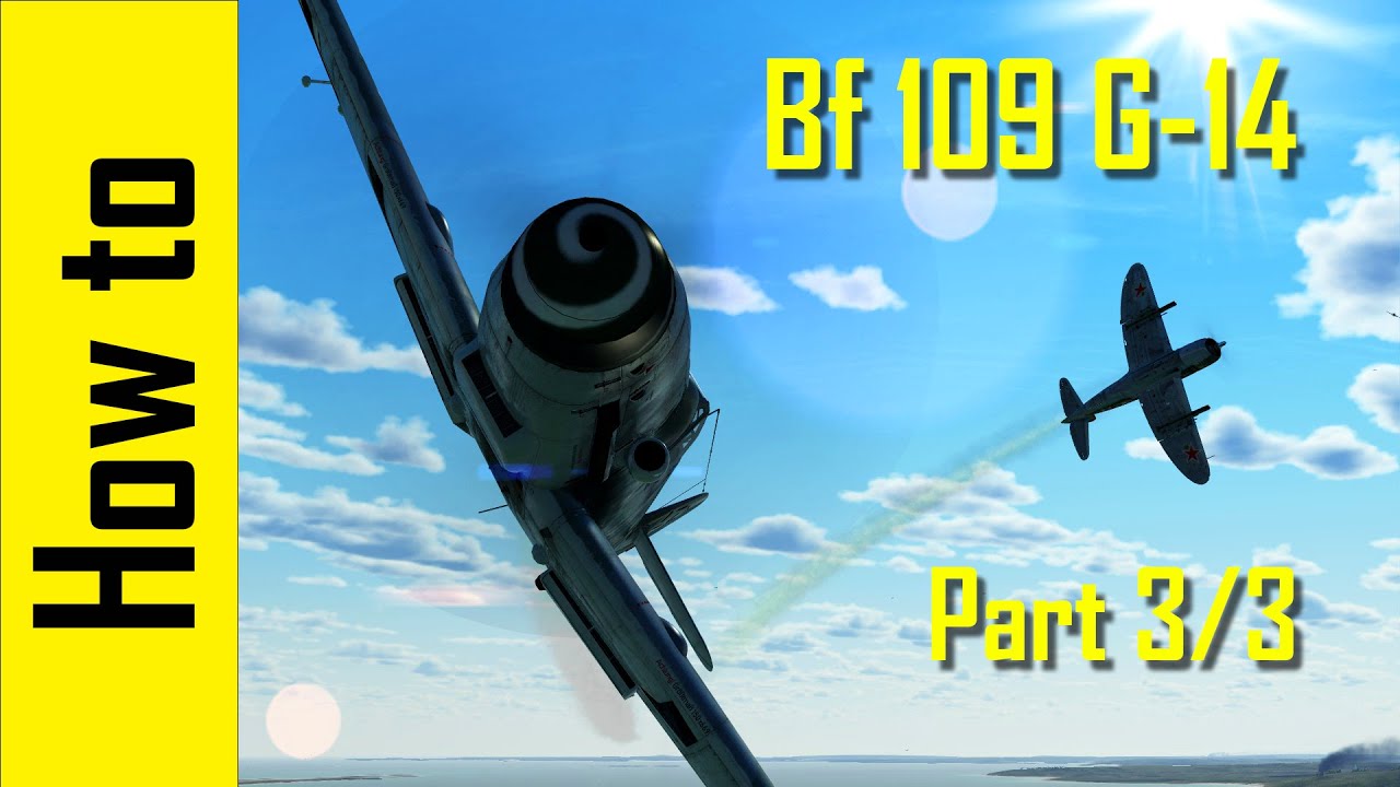 Как управлять Bf 109 G-14 — Воздушный бой 3/3 Ил-2 Штурмовик: Великие битвы