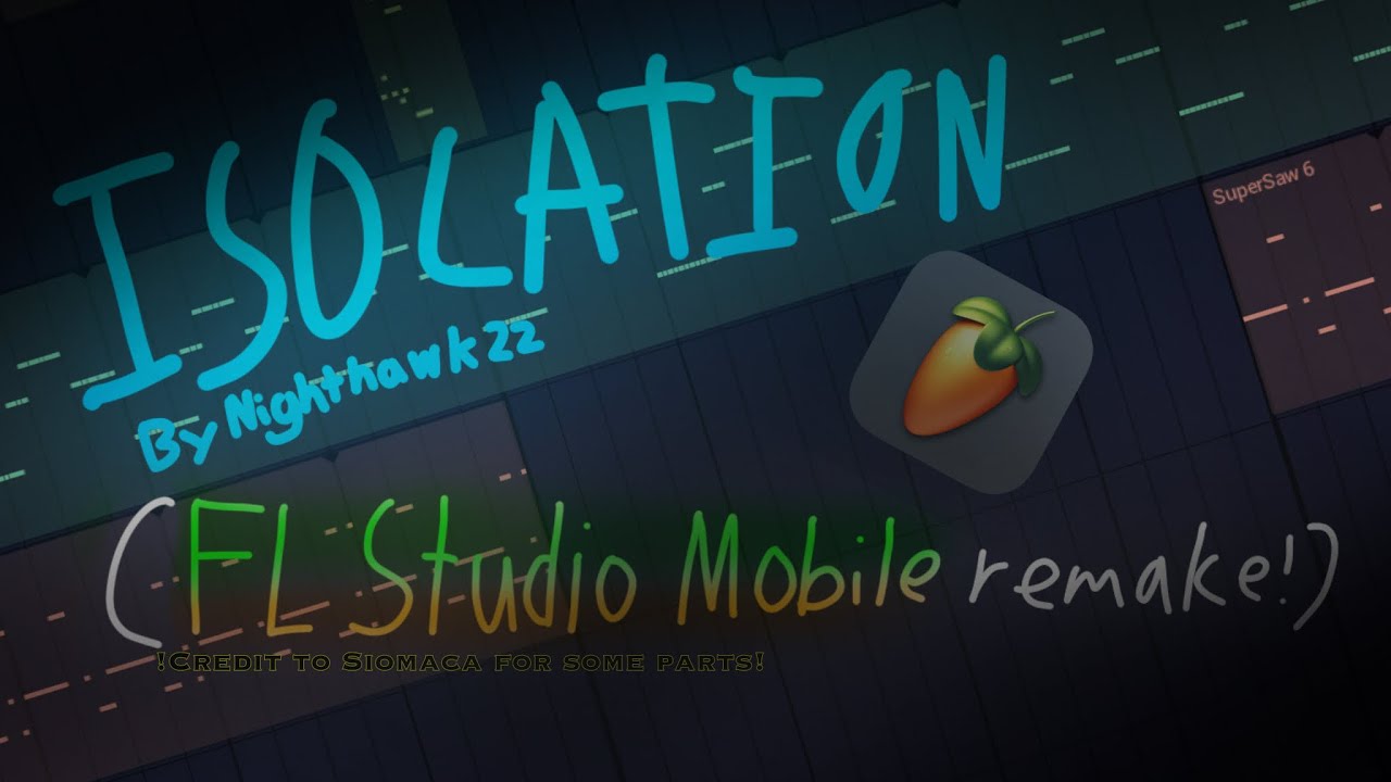 Isolation – NightHawk22 (FL Studio Mobile Remake)