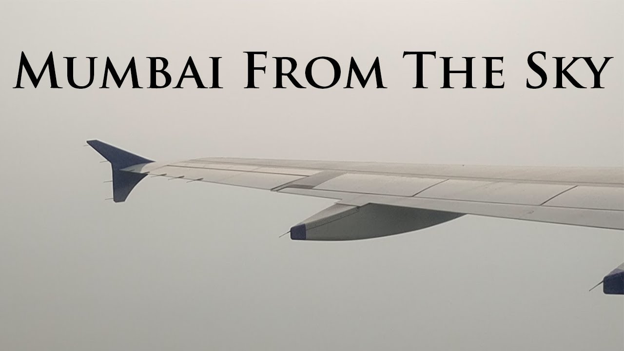 Mumbai from The Sky - Take off & Landing - Mumbai Airport