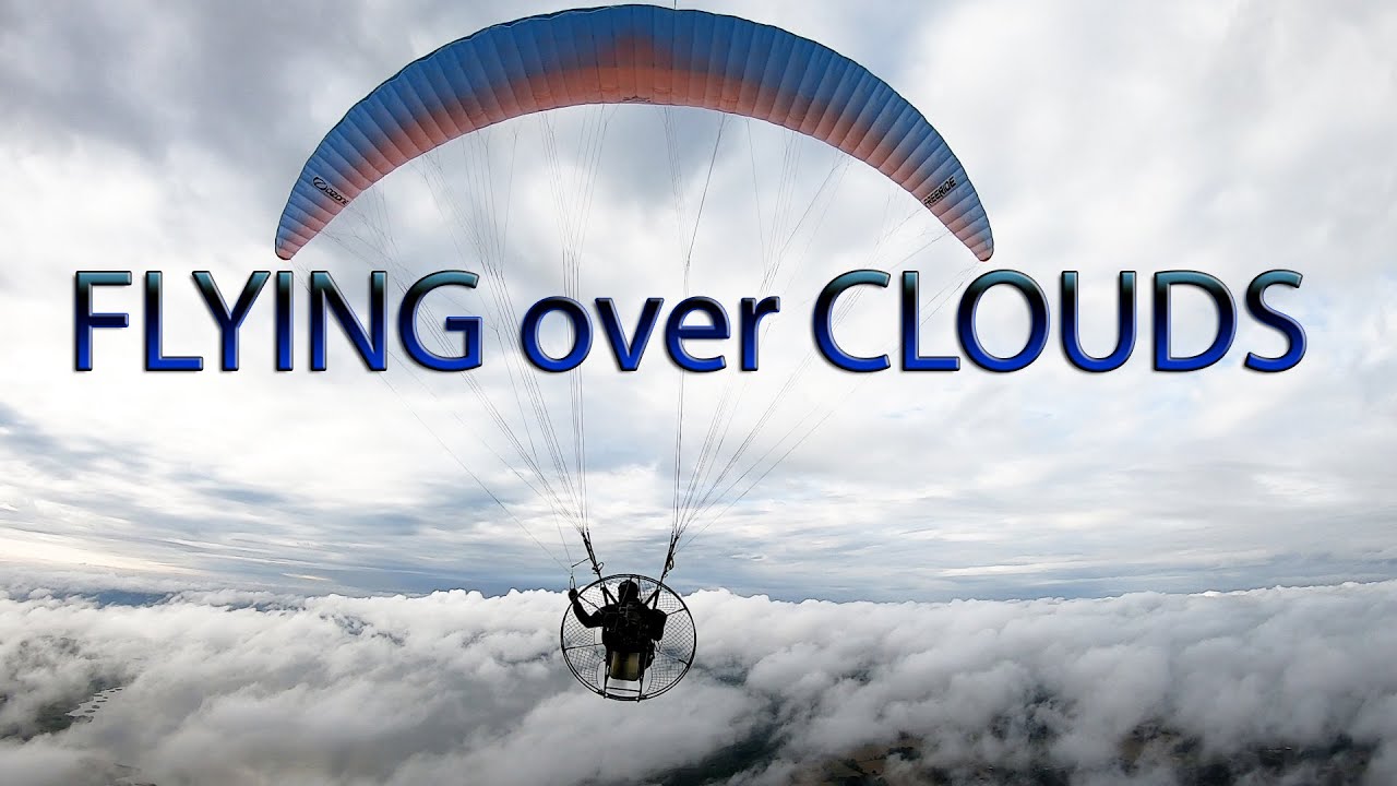 Over the Clouds in my Paramotor