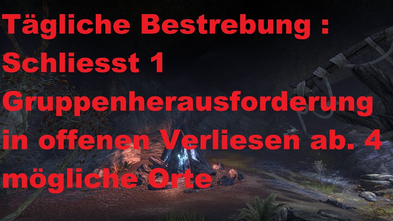 T&auml;gliche Bestrebung : Schliesst 1 Gruppenherausforderung in offenen Verliesen ab. 4 m&ouml;gliche Orte