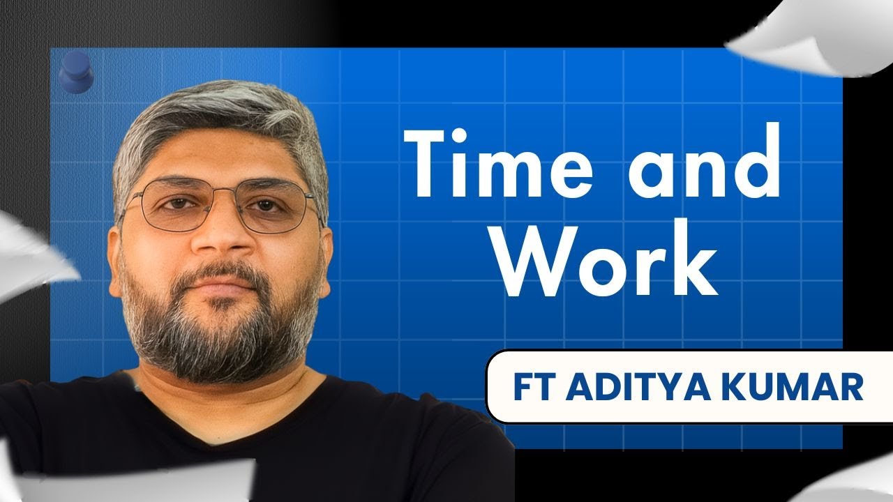 Time & Work Problems: 2 Methods that Unlock Every Question | Aditya Kumar Live