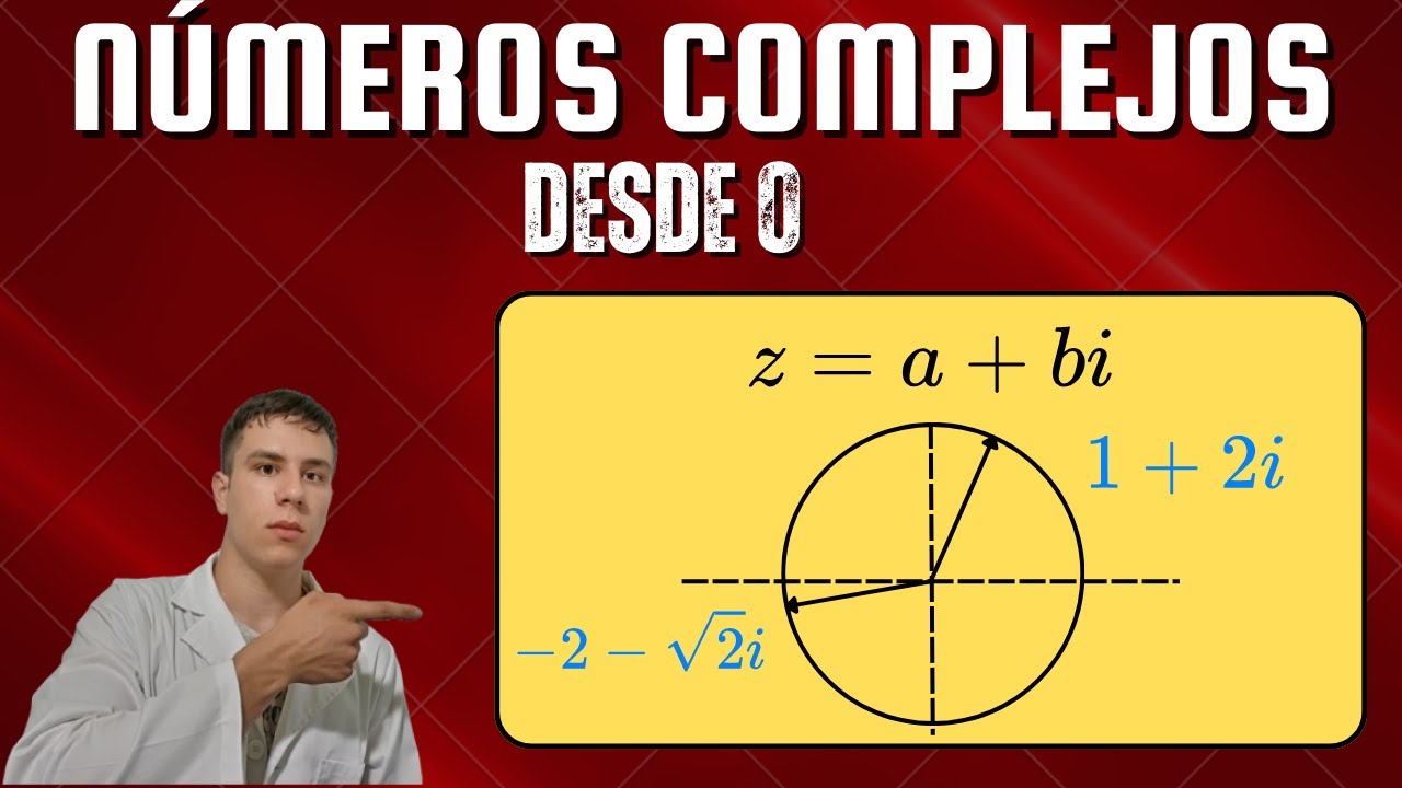 🔴 ¿Qué son los Números Complejos? ✍️ | 📘 Curso desde cero