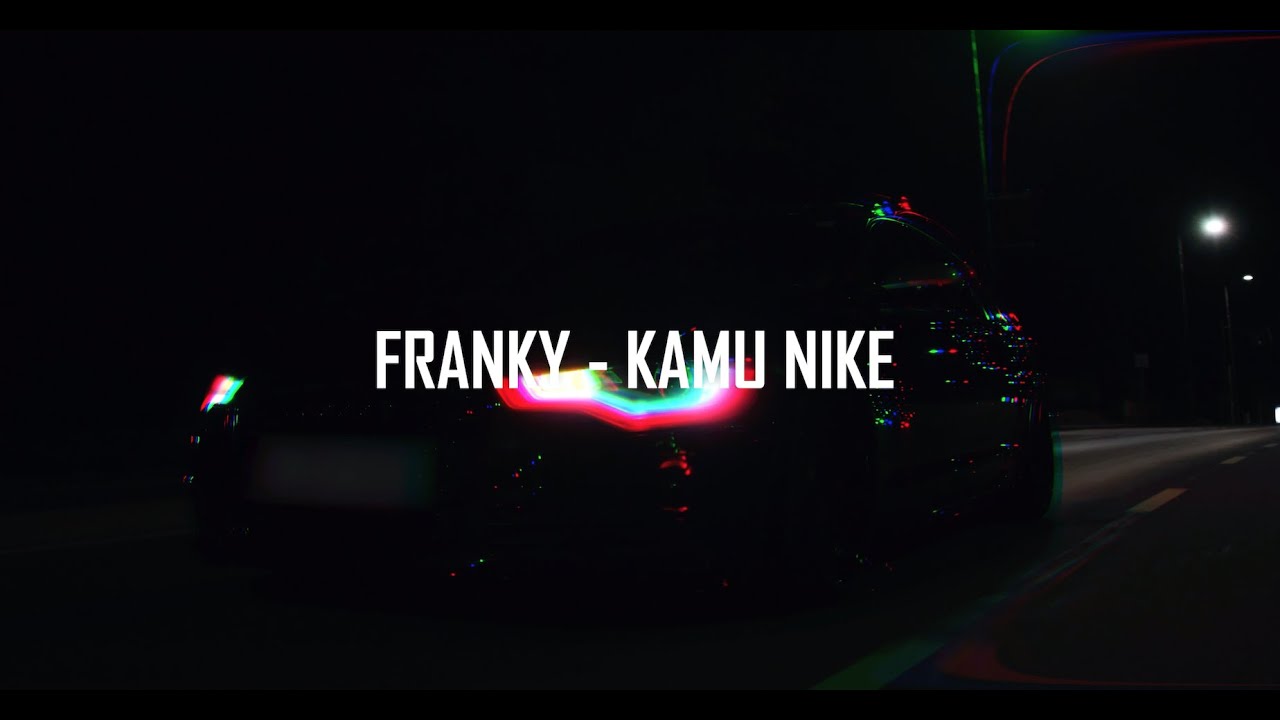 FRANKY - Kamu Nike (4K Video)