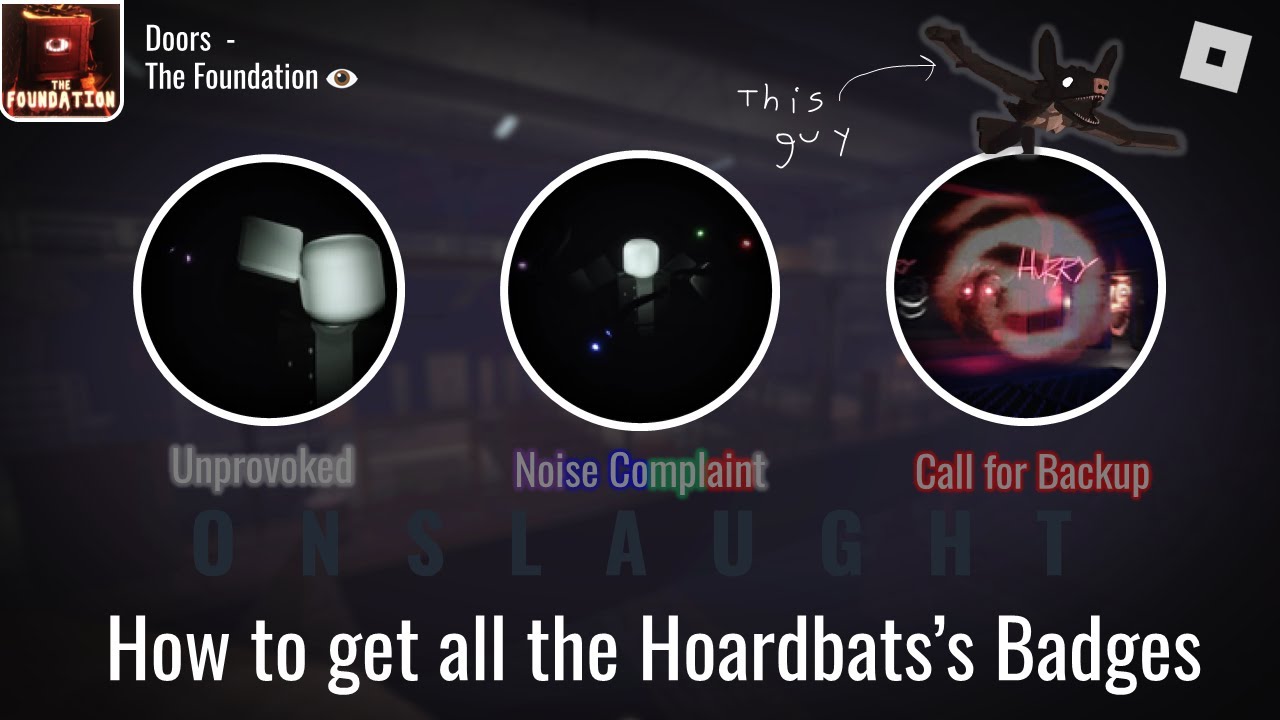 The Foundation 👁️| How to get all Hoardbats Badges (Noise Complaint, Call for Backup, Unprovoked)