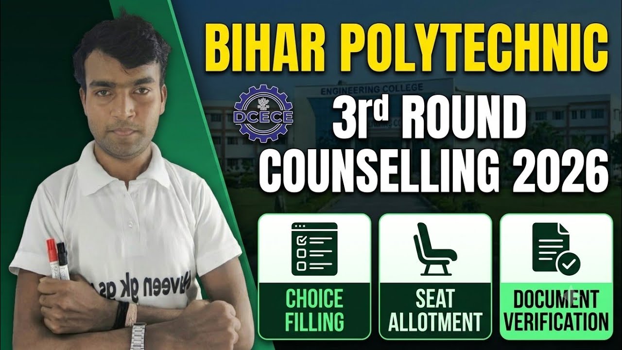 Bihar Polytechnic 3rd Round Counselling 2026 | Choice Filling, Seat Allotment, Document Verification