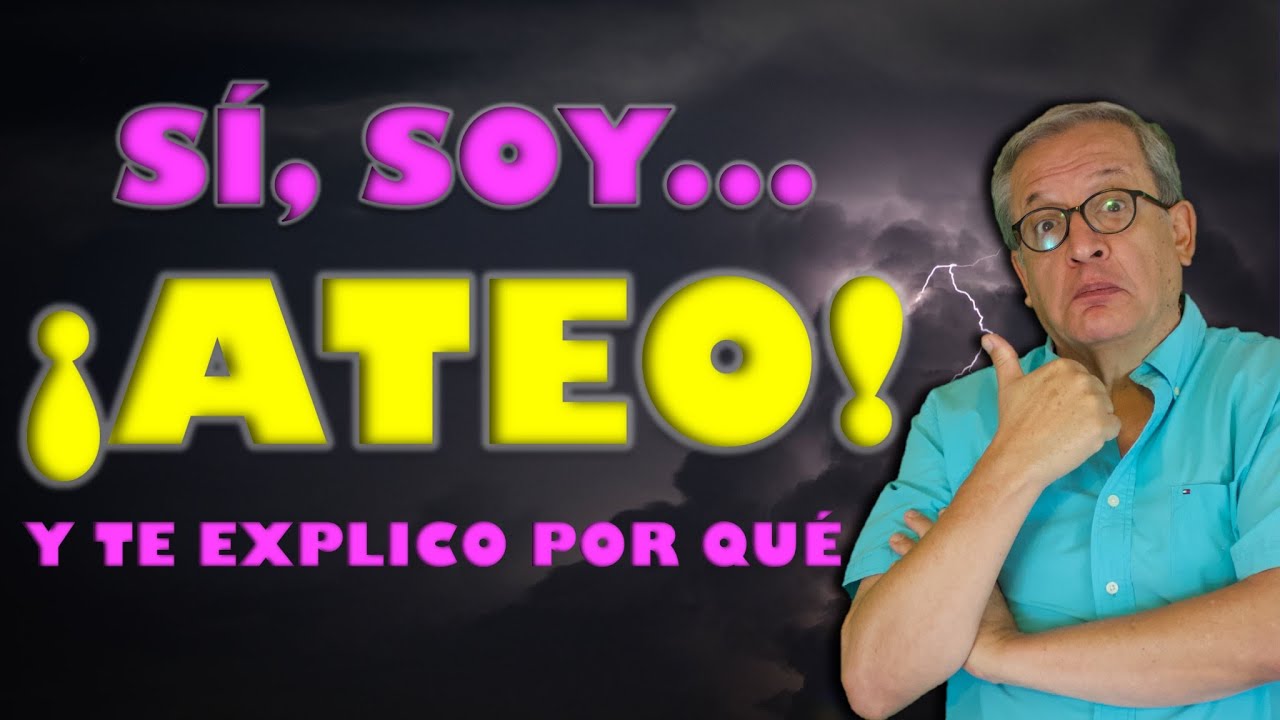 F.E. 64 ¡SÍ, SOY ATEO!... Y TE EXPLICO POR QUÉ
