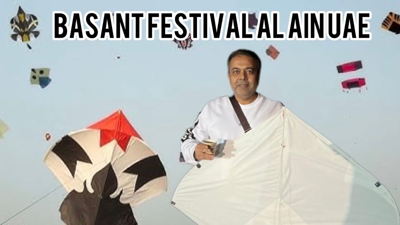 BASANT 🪁 Festival Al Ain UAE 2024