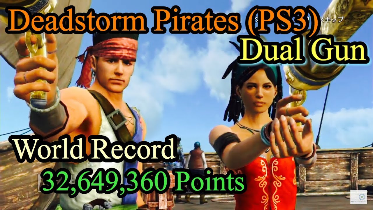 [World Record] Deadstorm Pirates 32,649,360 Points [Dual Gun in 2 Players Mode]