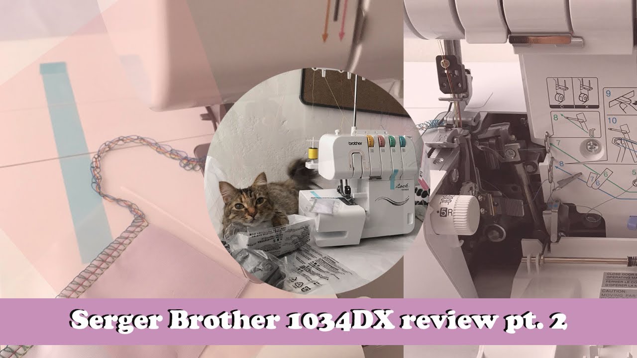✨Serger Brother 1034DX review pt.2✨