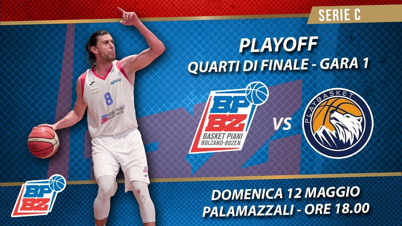 Playoff Serie C  I  Quarti di finale - Gara 1  I  Basket Piani Bolzano vs Playbasket Carrè