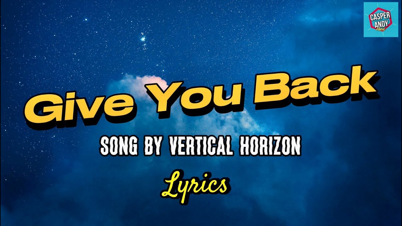 Give You Back (Vertical Horizon) Lyrics