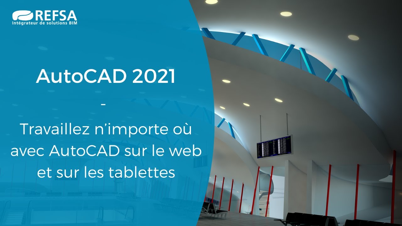 AutoCAD 2021 : Travaillez n'importe où avec AutoCAD sur le web et les tablettes