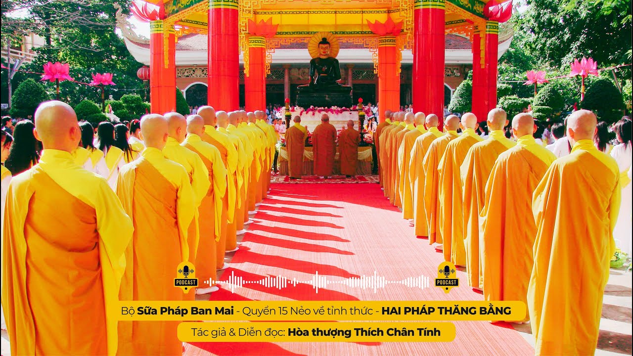 HAI PHÁP THĂNG BẰNG I Tác giả & Diễn đọc - Hòa thượng THÍCH CHÂN TÍNH