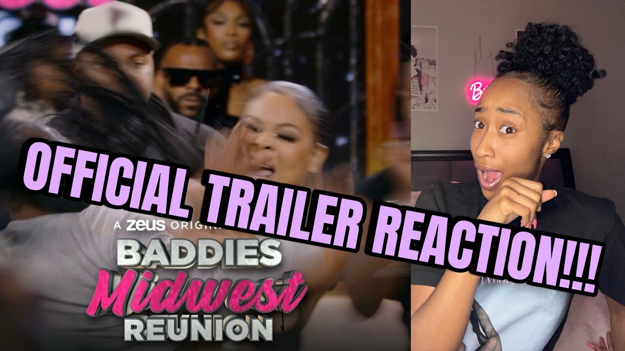 BADDIES MIDWEST REUNION OFFICIAL TRAILER REACTION