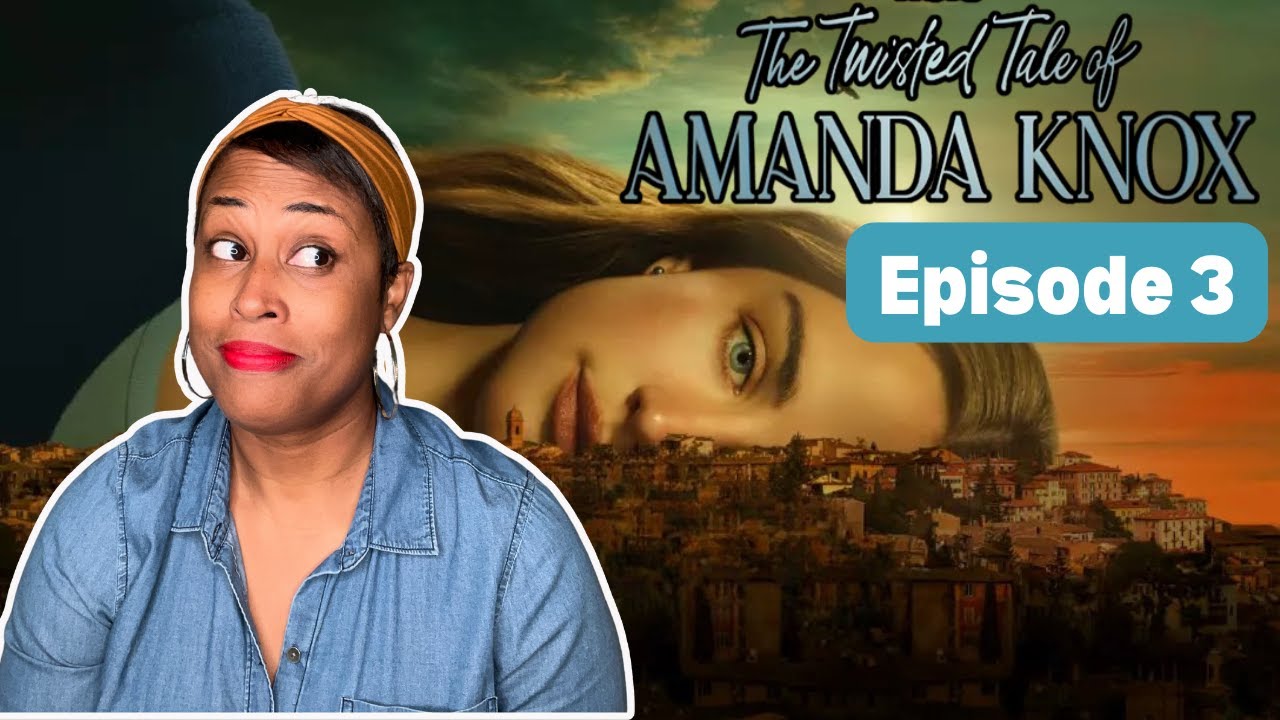 THE TWISTED TALE OF AMANDA KNOX EPISODE 3 RECAP! Bad Choices Everywhere!