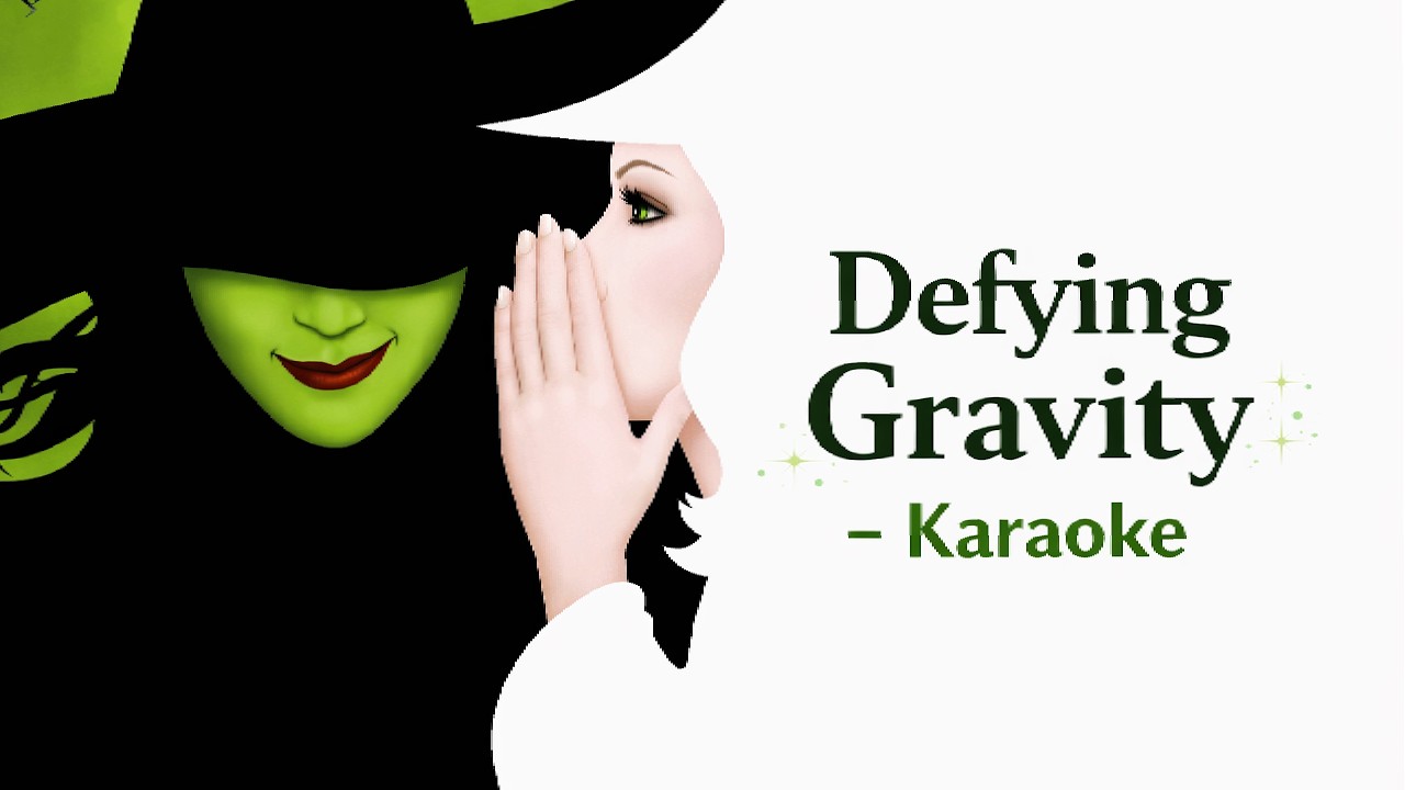 #17 - Defying Gravity - Wicked