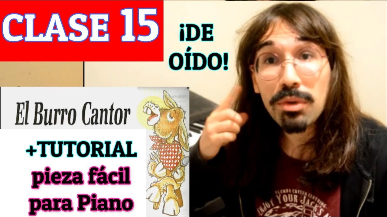 CLASE 15 + TUTORIAL Pieza piano fácil EL BURRO CANTOR + PDF + MP3  -  -   🎹😊🌱♥