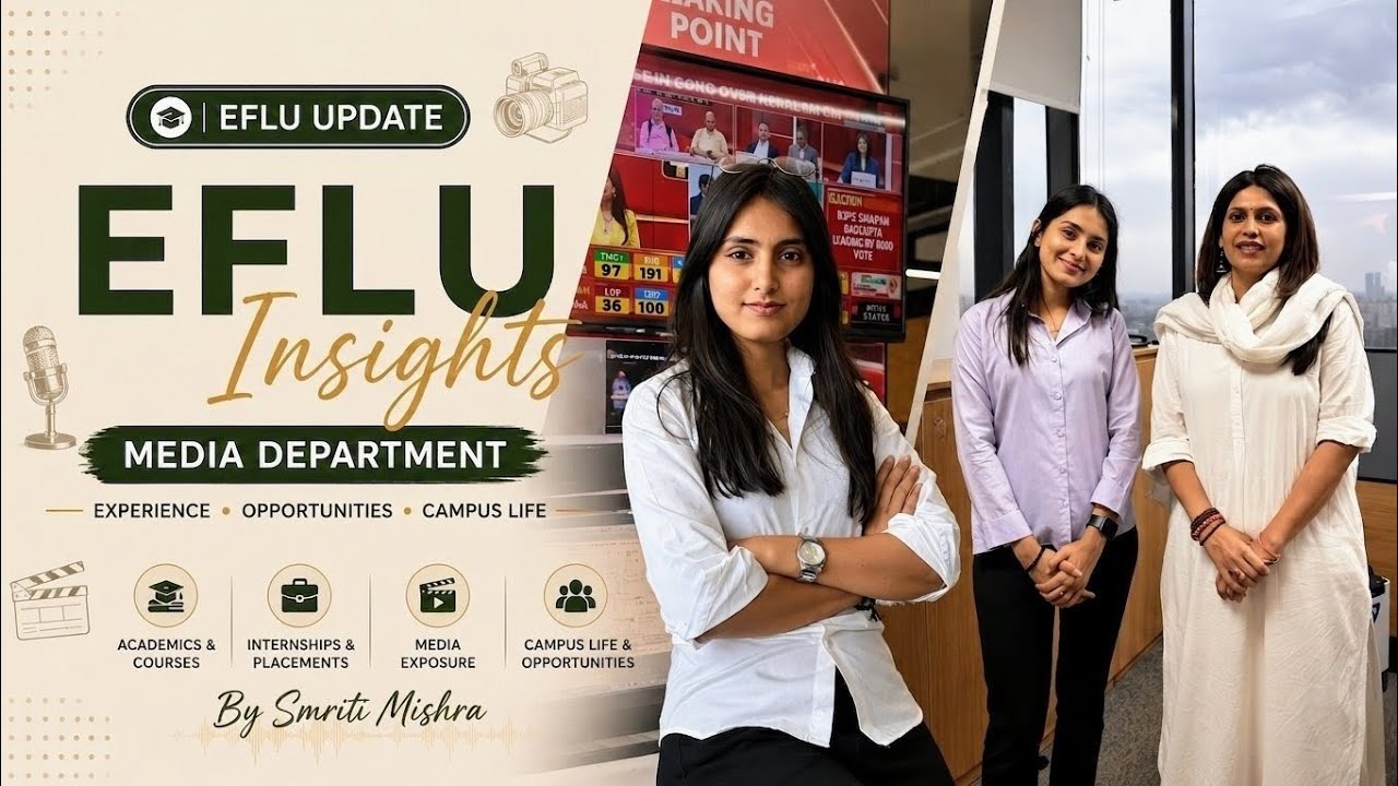 EFLU Insights | Media Department, Placements & Campus Life