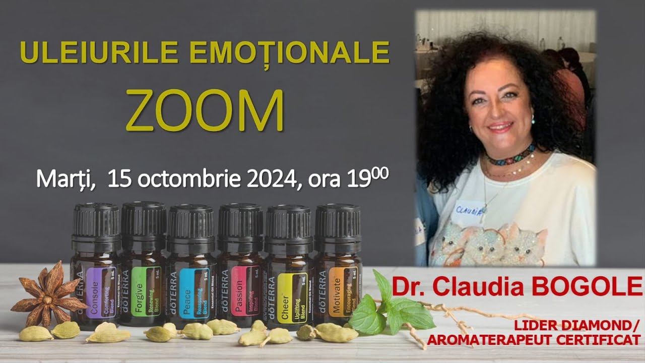 Uleiurile Emoționale - cu Dr. Claudia Bogole, doTERRA Diamond, aromaterapeut