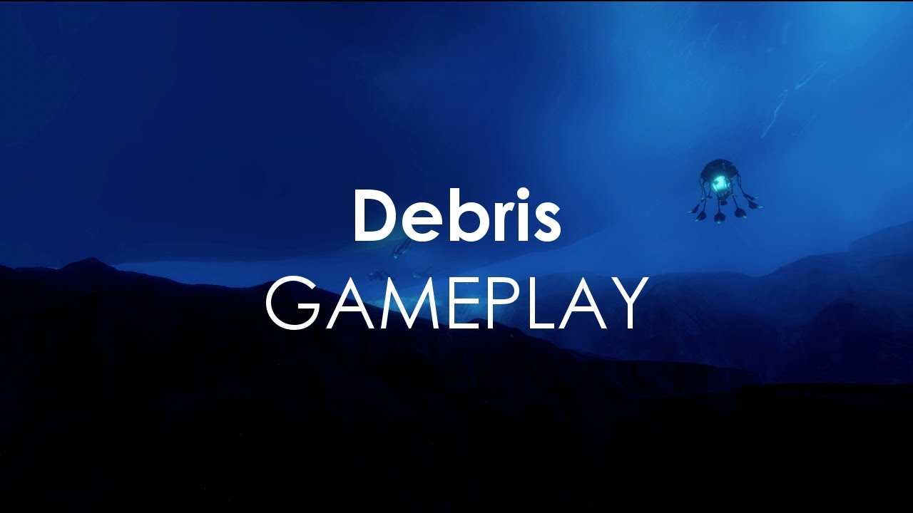 Debris [Gameplay, PC]