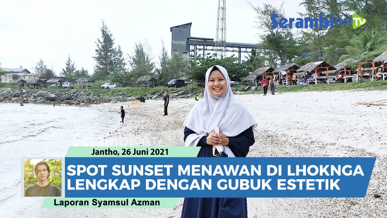 Pantai Lhoknga Dekat Pabrik Semen, Spot Sunset Menawan dengan Gubuk Estetik