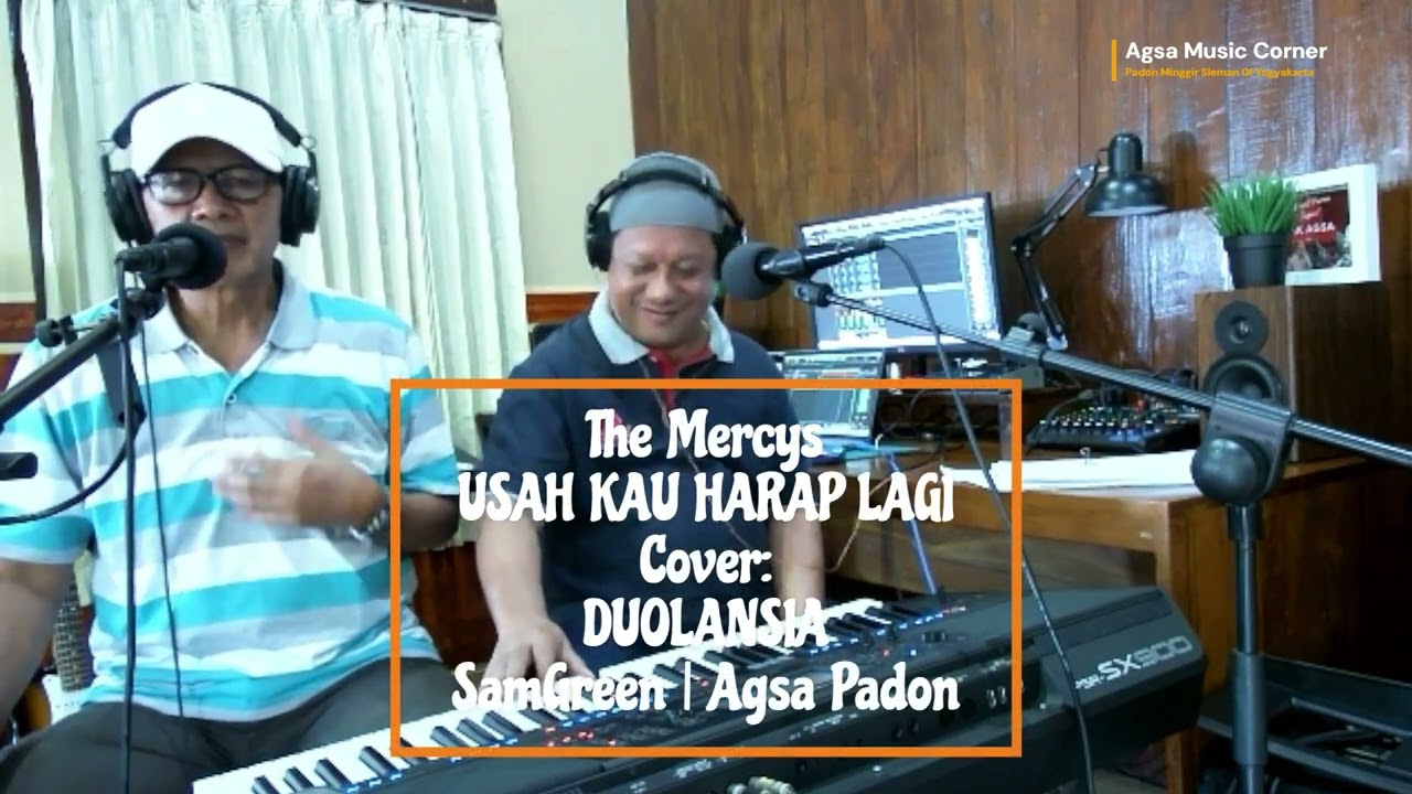 USAH KAU HARAP LAGI  | THE MERCY'S | COVER DUOLANSIA: SAMGREEN & AGSA PADON