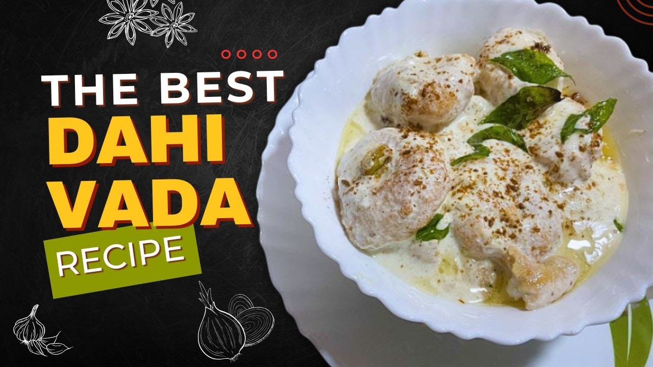 Dahi Vada Recipe | Soft, Fluffy & Delicious