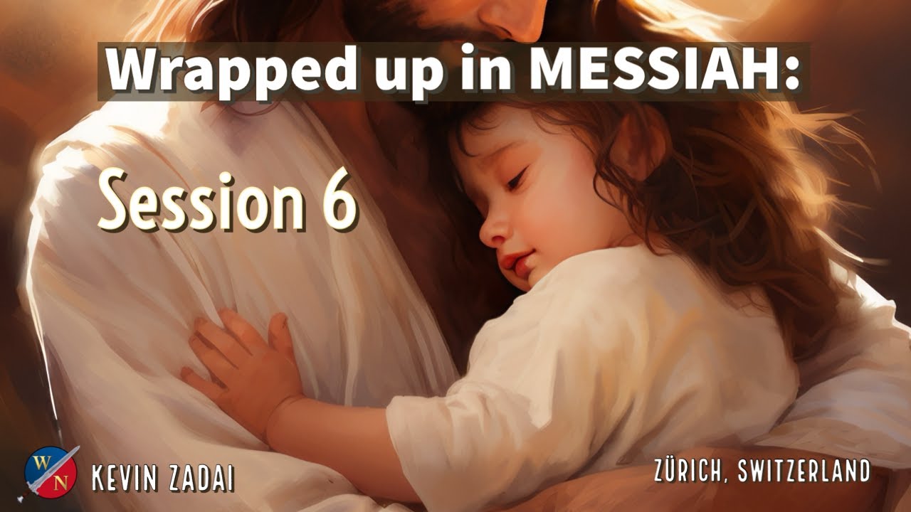 Wrapped Up In MESSIAH: | Session Six - Zurich Spirit School