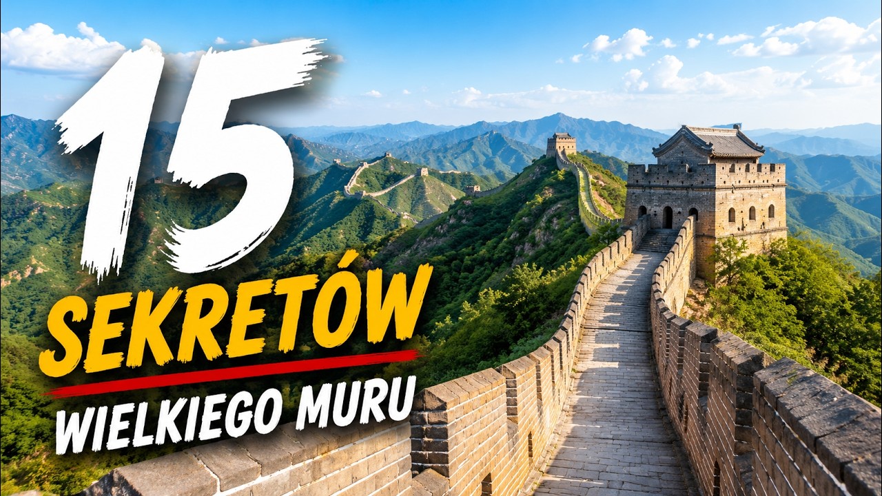WIELKI MUR CHIŃSKI - 15 NAJLEPSZYCH CIEKAWOSTEK #CHINY